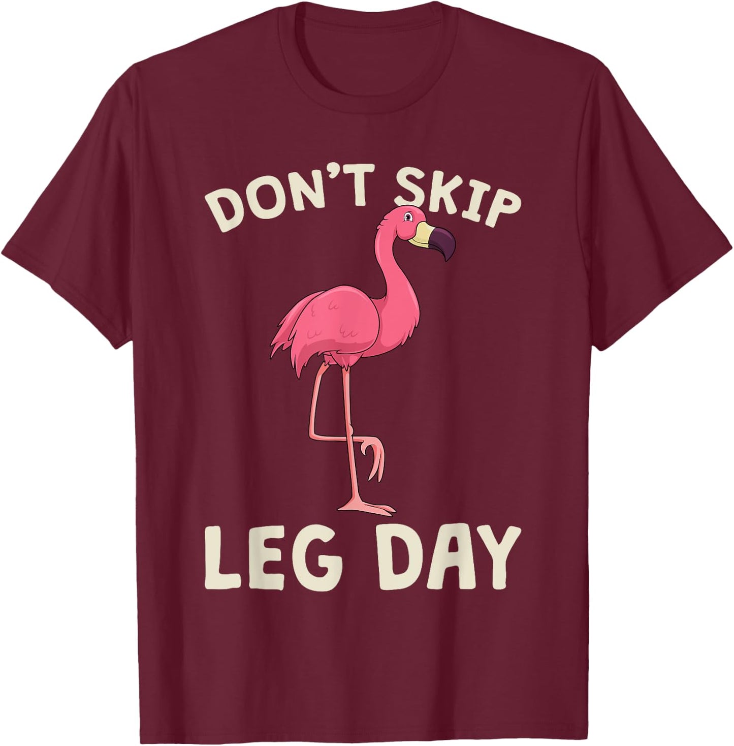 Pink Flamingo Workout Shirt Don't Skip Leg Day Gym Fitness T-Shirt - T-Shirt | Maroon