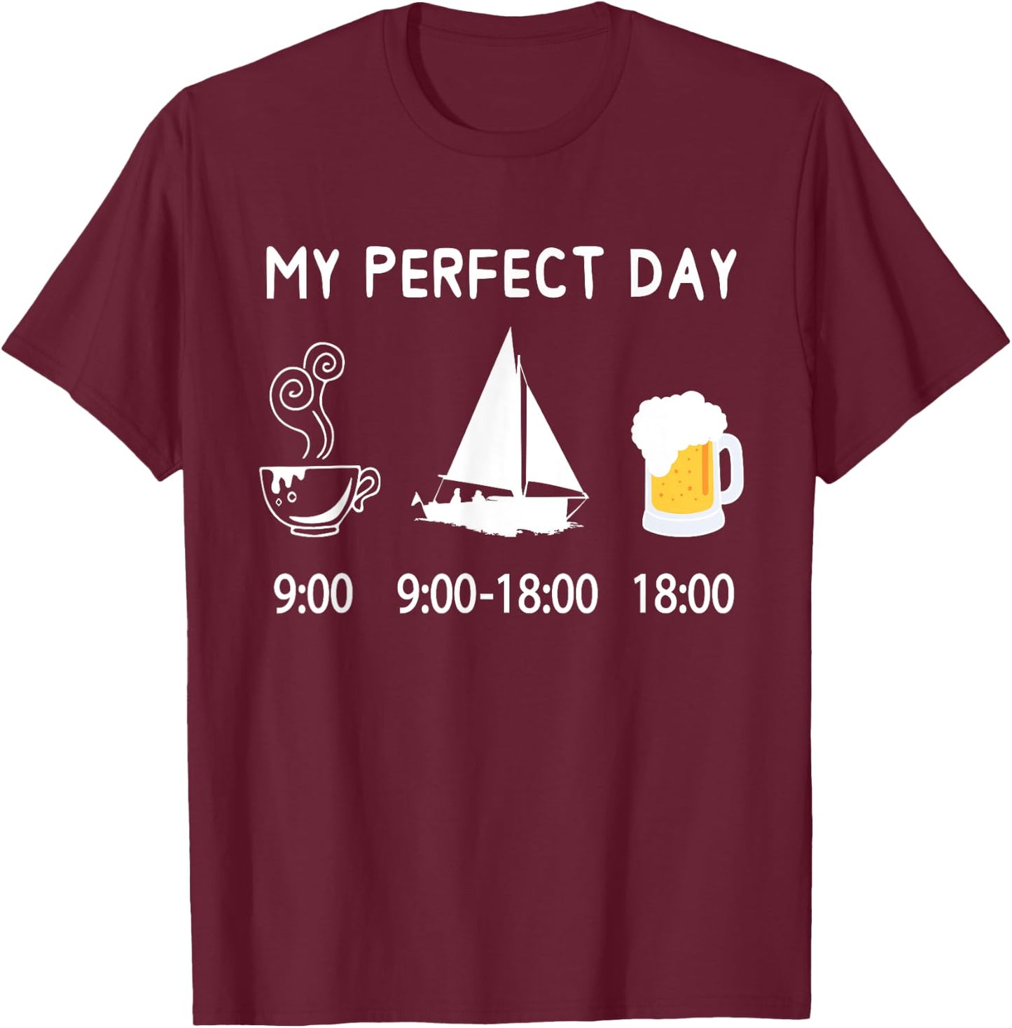 MY PERFECT DAY coffee sailing beer sailboat for sailors T-Shirt - T-Shirt | Maroon