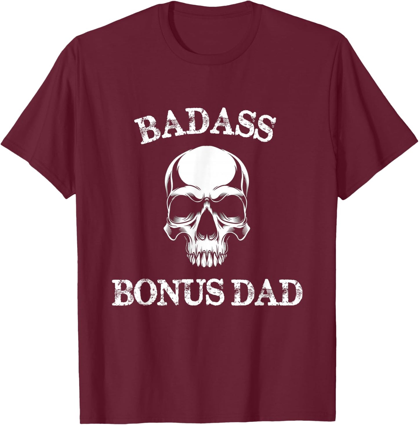 Funny Badass Bonus Dad Step Dad Gift Stepdad Stepfather T-Shirt - T-Shirt | Maroon