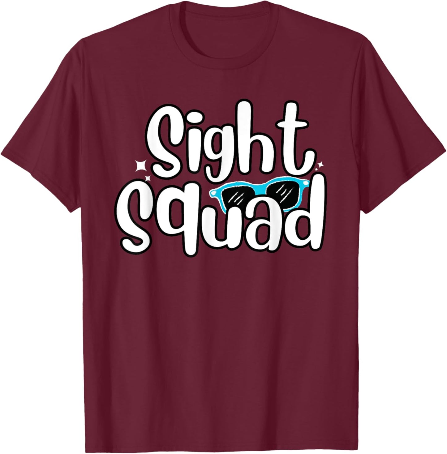 Optometry Office Sight Squad Saying / Ophthalmology Eye Exam T-Shirt - T-Shirt | Maroon