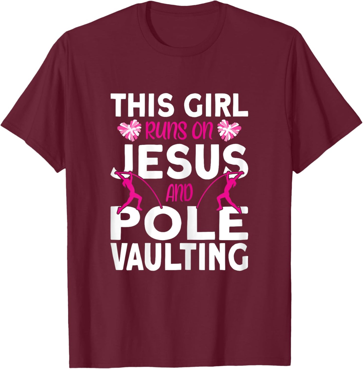 Pole Vaulter This Girl runs on Jesus and Pole Vault T-Shirt - T-Shirt | Maroon