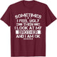 Sometimes I Feel Ugly Then I Look At My Brother and I Am OK T-Shirt - T-Shirt | Maroon