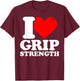 I love Grip strength fitness funny T-Shirt - T-Shirt | Maroon