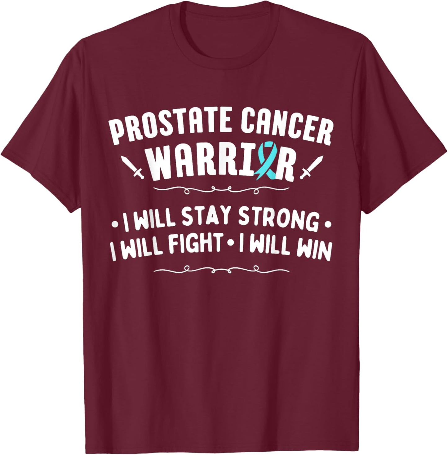 Prostate Cancer Warrior Fight Win T-Shirt - T-Shirt | Maroon