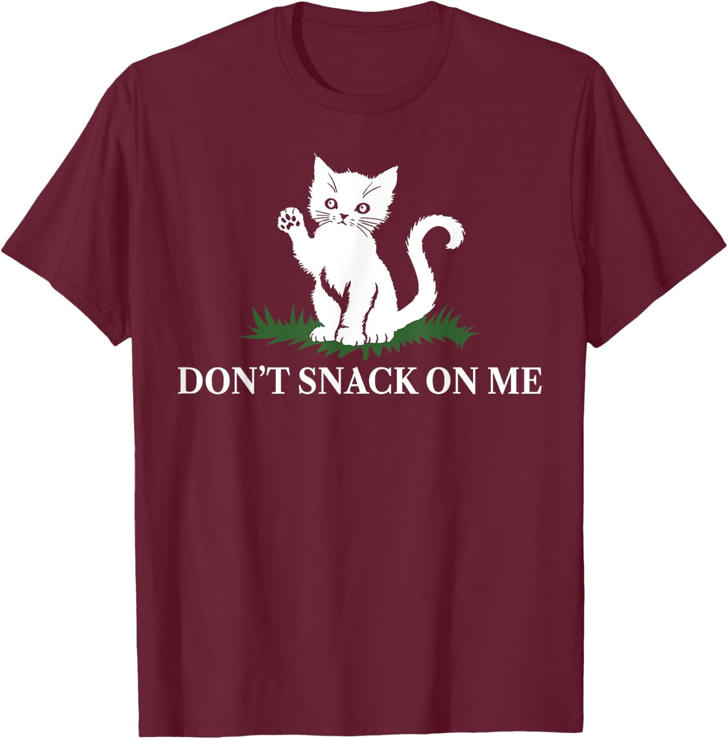 Cat Don't Snack On Me Men Women T-Shirt - T-Shirt | Maroon