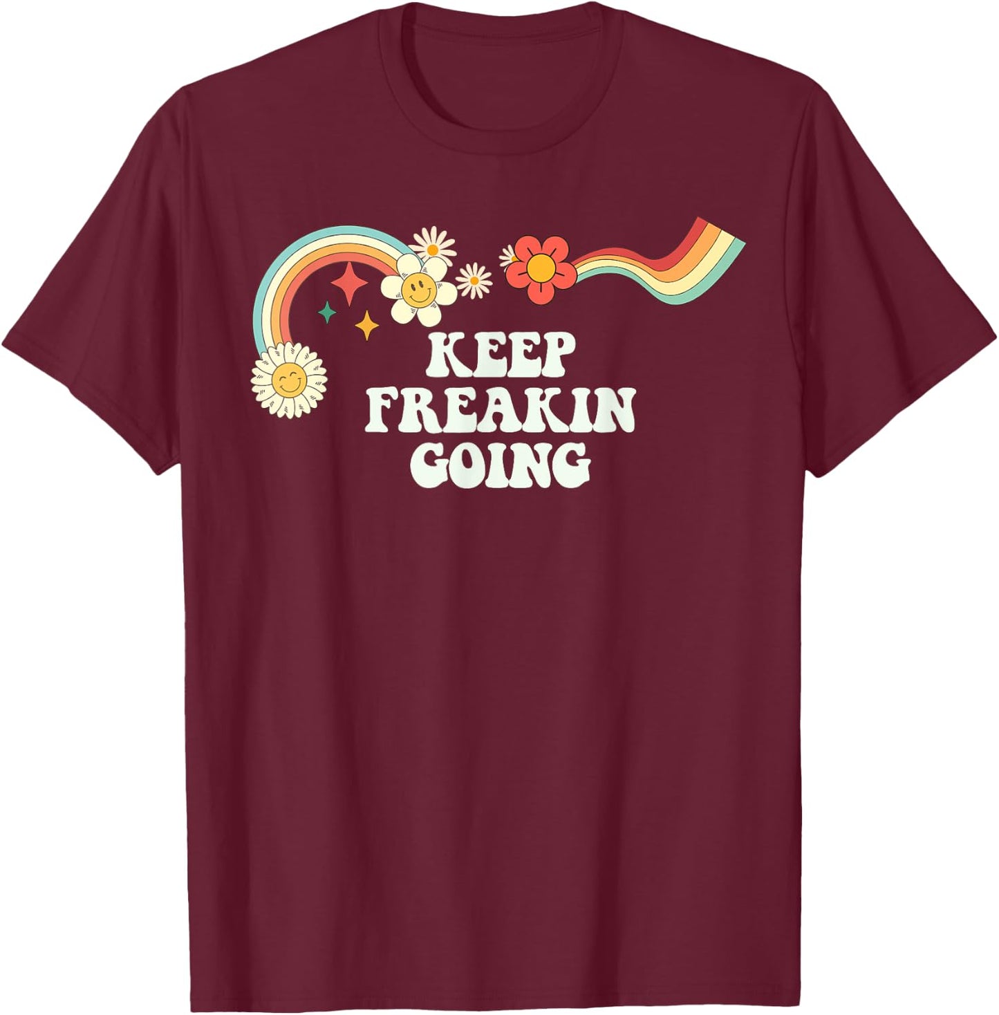 Groovy Script Funny Keep Freakin Going, Retro Quote T-Shirt - T-Shirt | Maroon