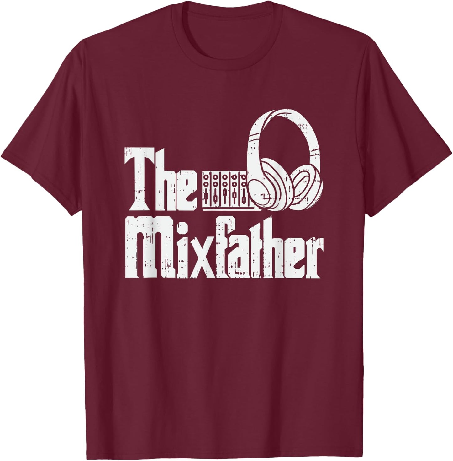 The Mixfather I Funny Party DJ Soundmixer Disc Jockey T-Shirt - T-Shirt | Maroon