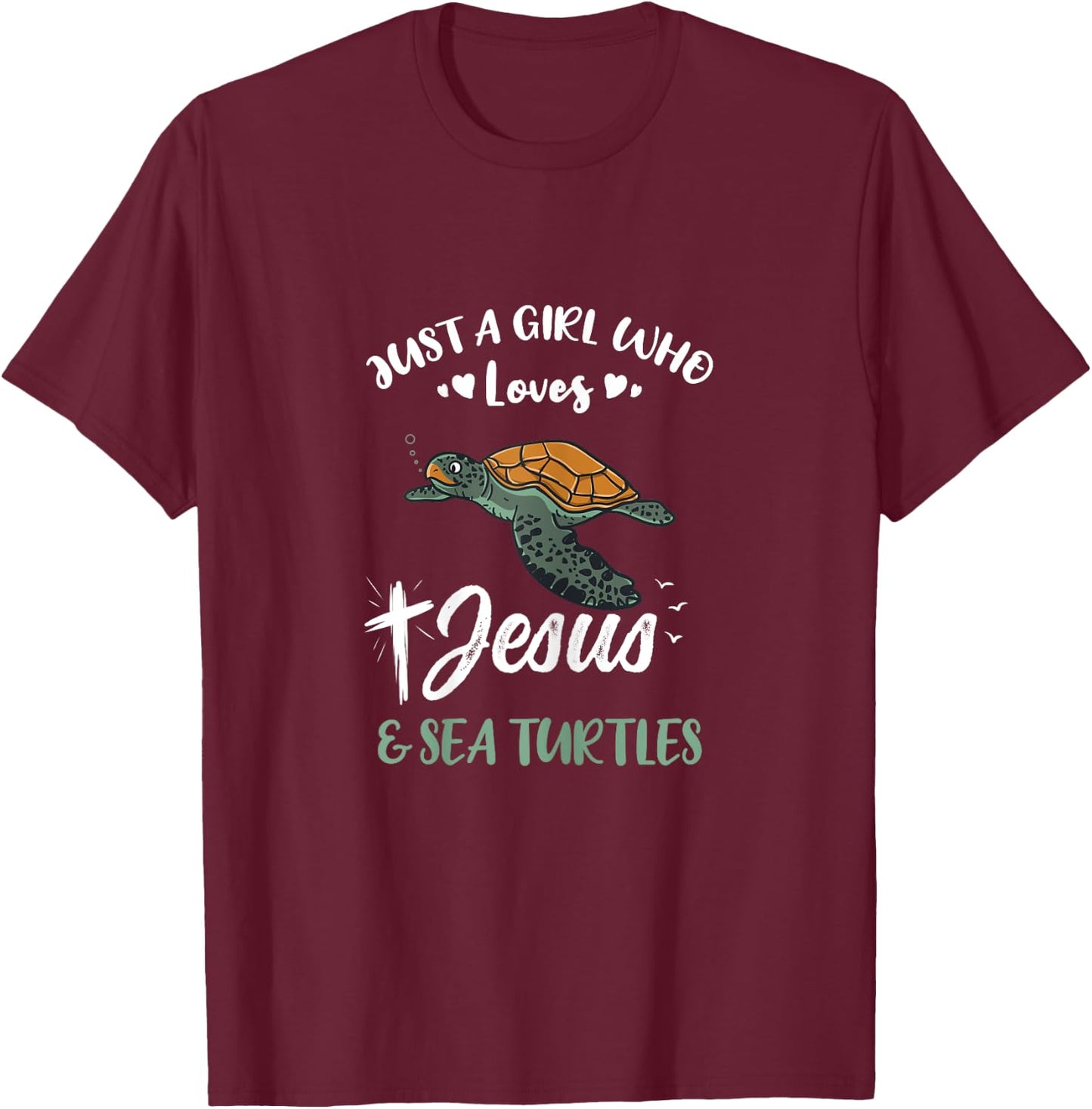 Just A Girl Who Loves Jesus And Sea Turtles T-Shirt - T-Shirt | Maroon