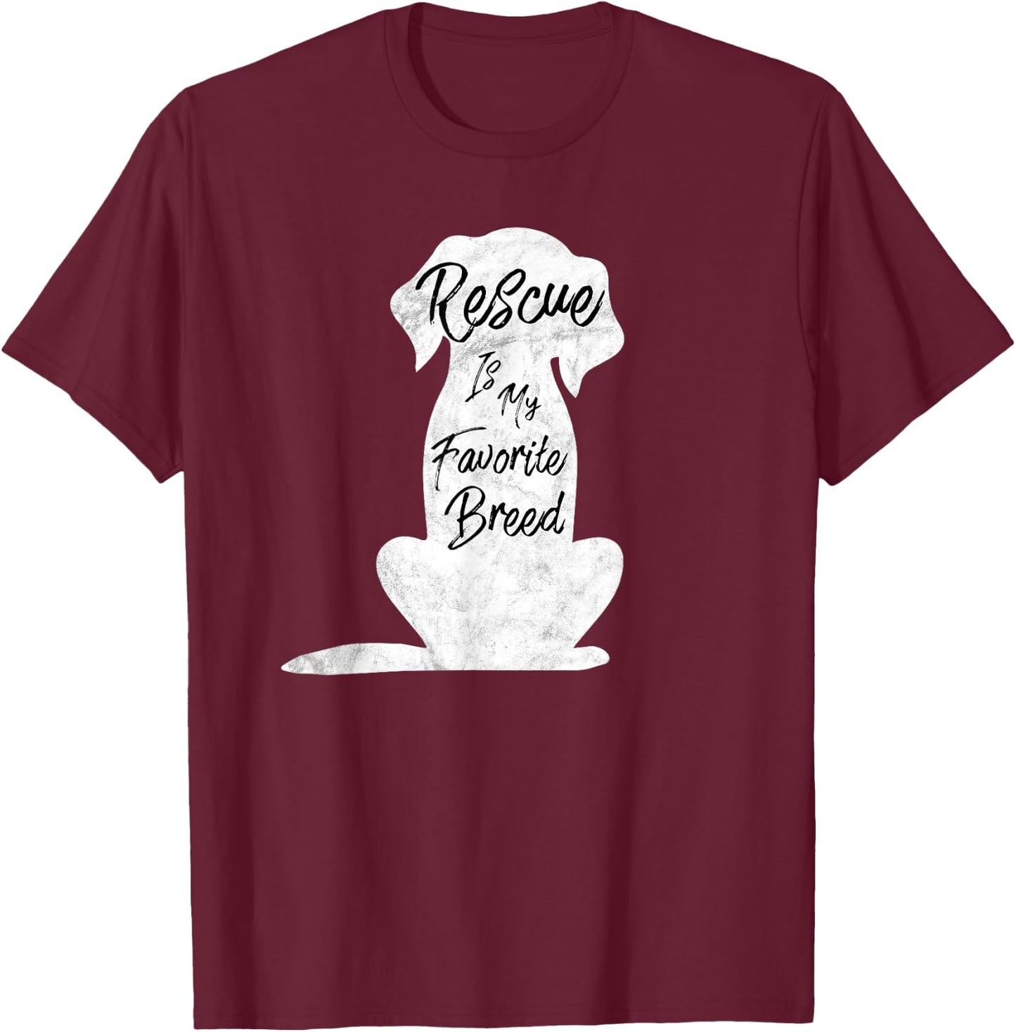 Rescue Dog, Rescue Is My Favorite Breed Shirt T-Shirt - T-Shirt | Maroon