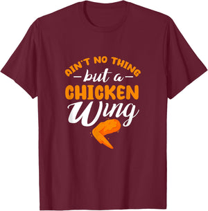 Chicken Wing Ain't No Thing But A Chicken Wing T-Shirt - T-Shirt | Maroon