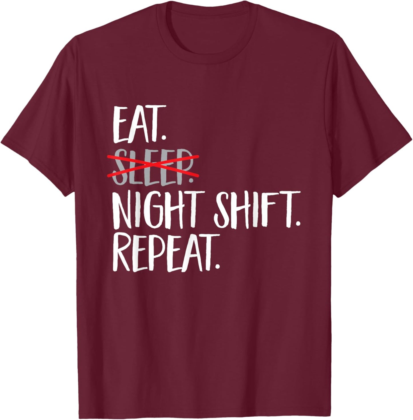 Night Shift Nurse Overnight Shift Night Shift T-Shirt - T-Shirt | Maroon