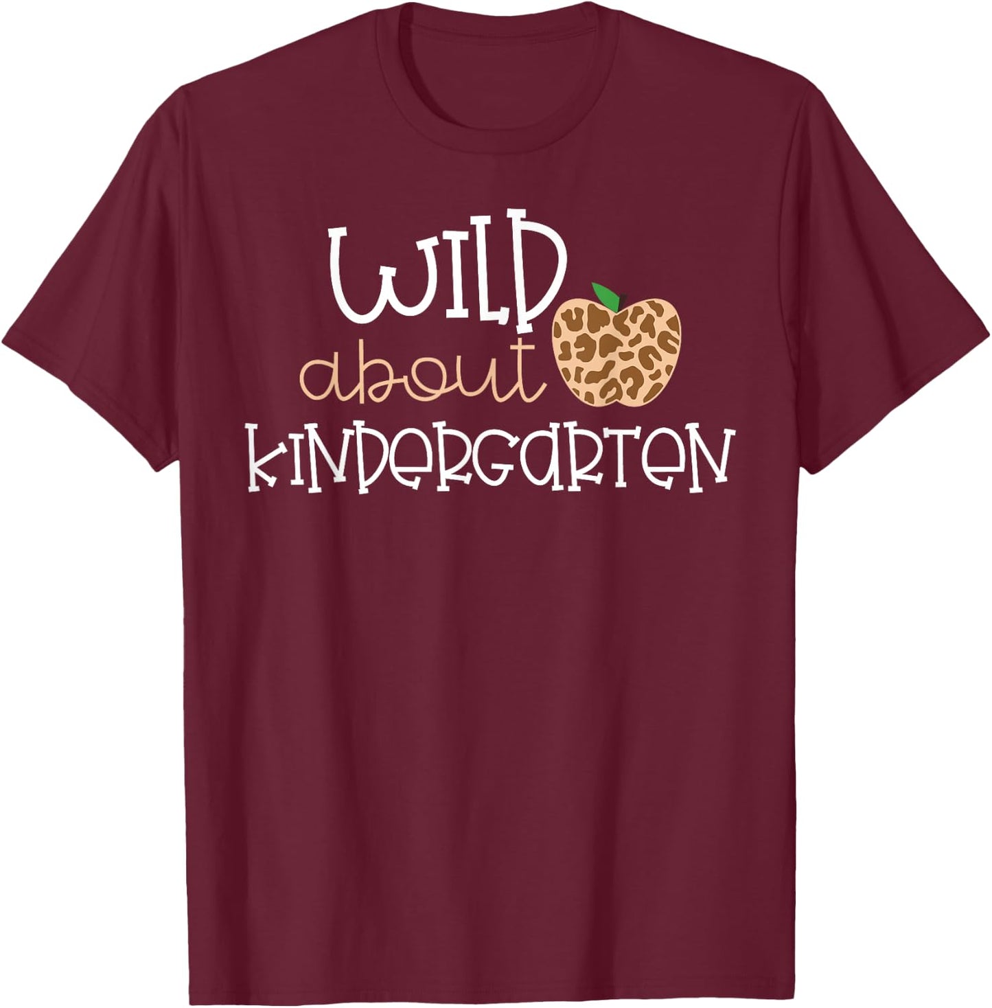 Wild About Kindergarten Leopard Print School Kid Shirt T-Shirt - T-Shirt | Maroon