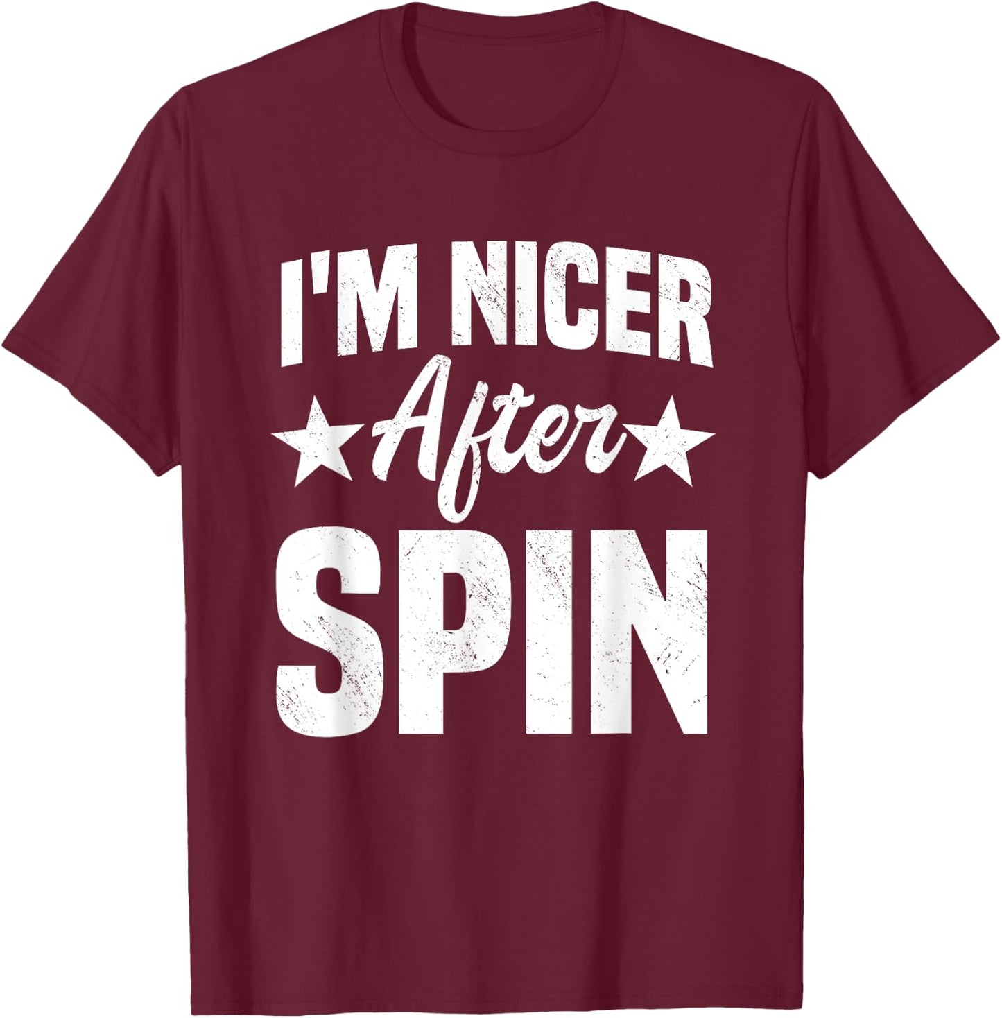 Indoor Cycling Instructor Stationary Bike Nicer After Spin T-Shirt - T-Shirt | Maroon