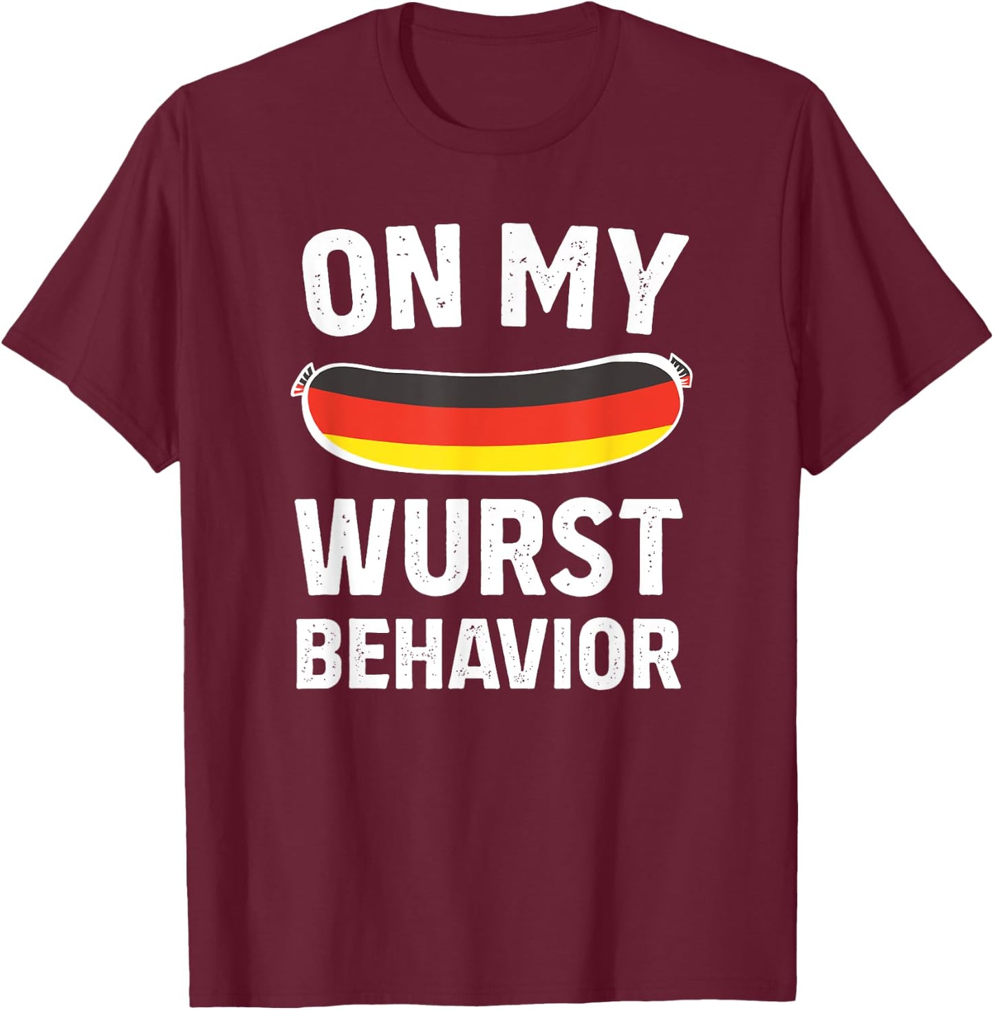 On My Wurst Behavior Oktoberfest Germany Flag Drinking T-Shirt - T-Shirt | Maroon
