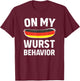 On My Wurst Behavior Oktoberfest Germany Flag Drinking T-Shirt - T-Shirt | Maroon
