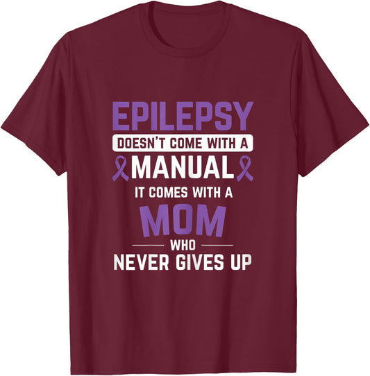 Epilepsy Mom Epilepsy Epilepsy Awareness Epilepsy Patient T-Shirt - T-Shirt | Maroon