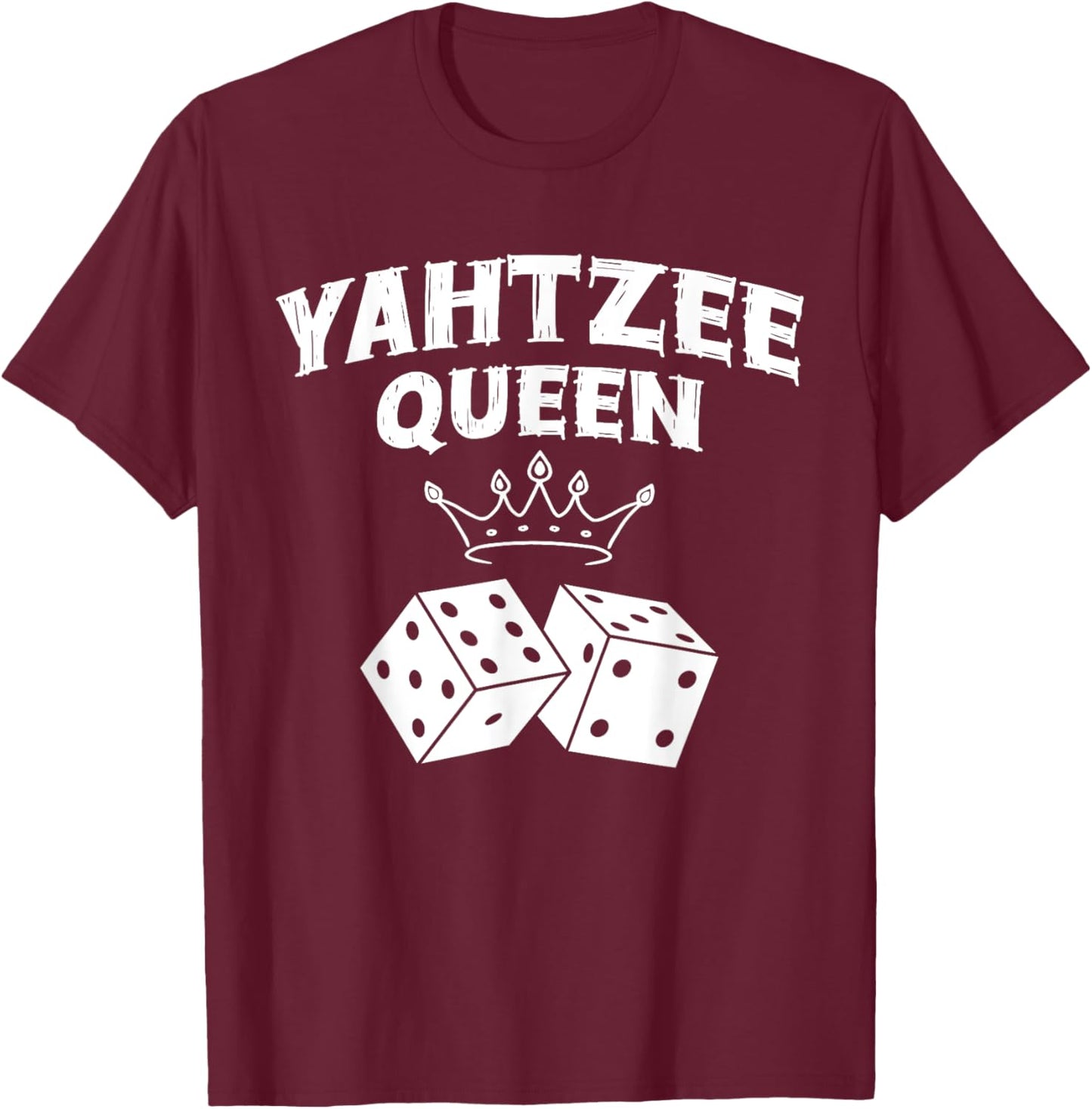 Yahtzee Queen Dice Game Game Night T-Shirt - T-Shirt | Maroon