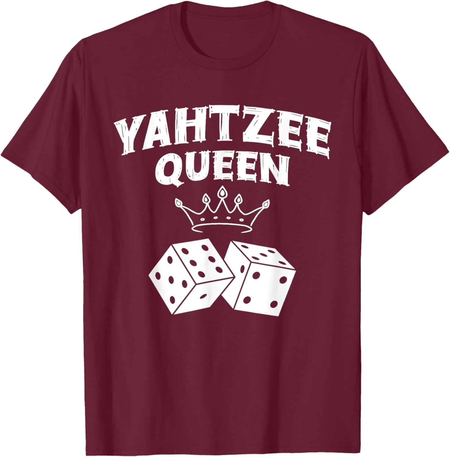 Yahtzee Queen Dice Game Game Night T-Shirt - T-Shirt | Maroon