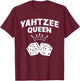 Yahtzee Queen Dice Game Game Night T-Shirt - T-Shirt | Maroon