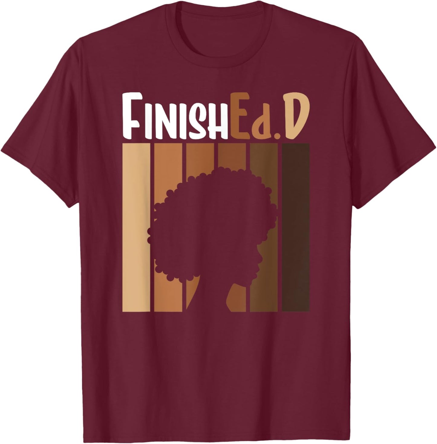 FinishEd.D Doctor Of Education Graduate Black EdD Graduate T-Shirt - T-Shirt | Maroon