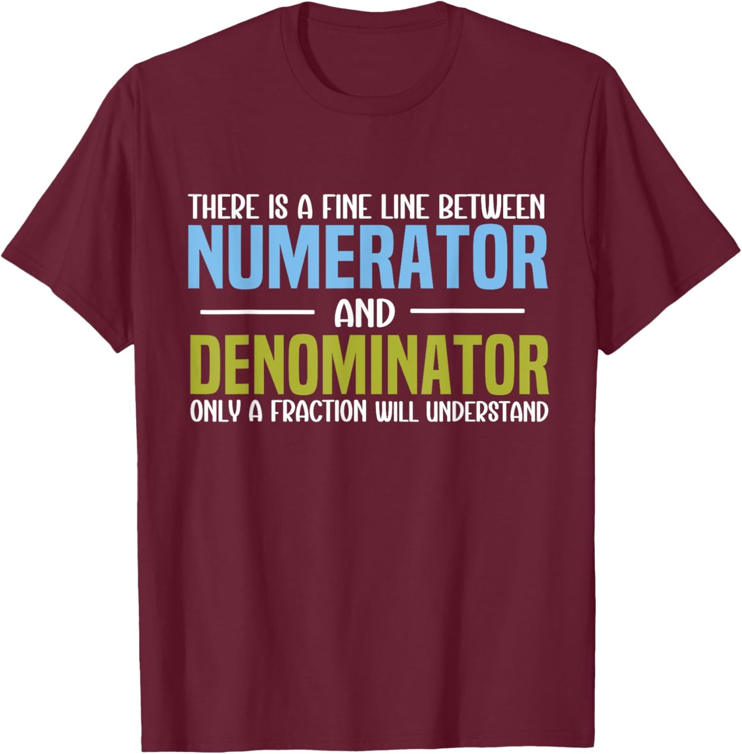 Funny Math Teacher Joke Men Women Fun Best Math Quotes T-Shirt - T-Shirt | Maroon