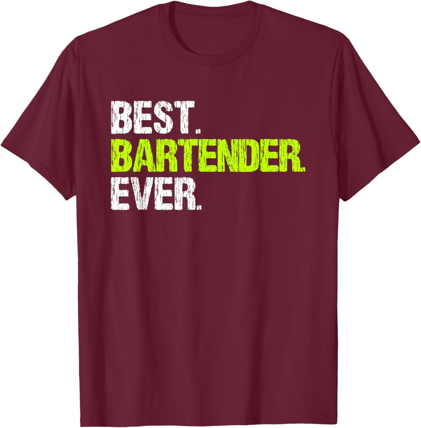 Best Bartender Ever Funny T-Shirt - T-Shirt | Maroon