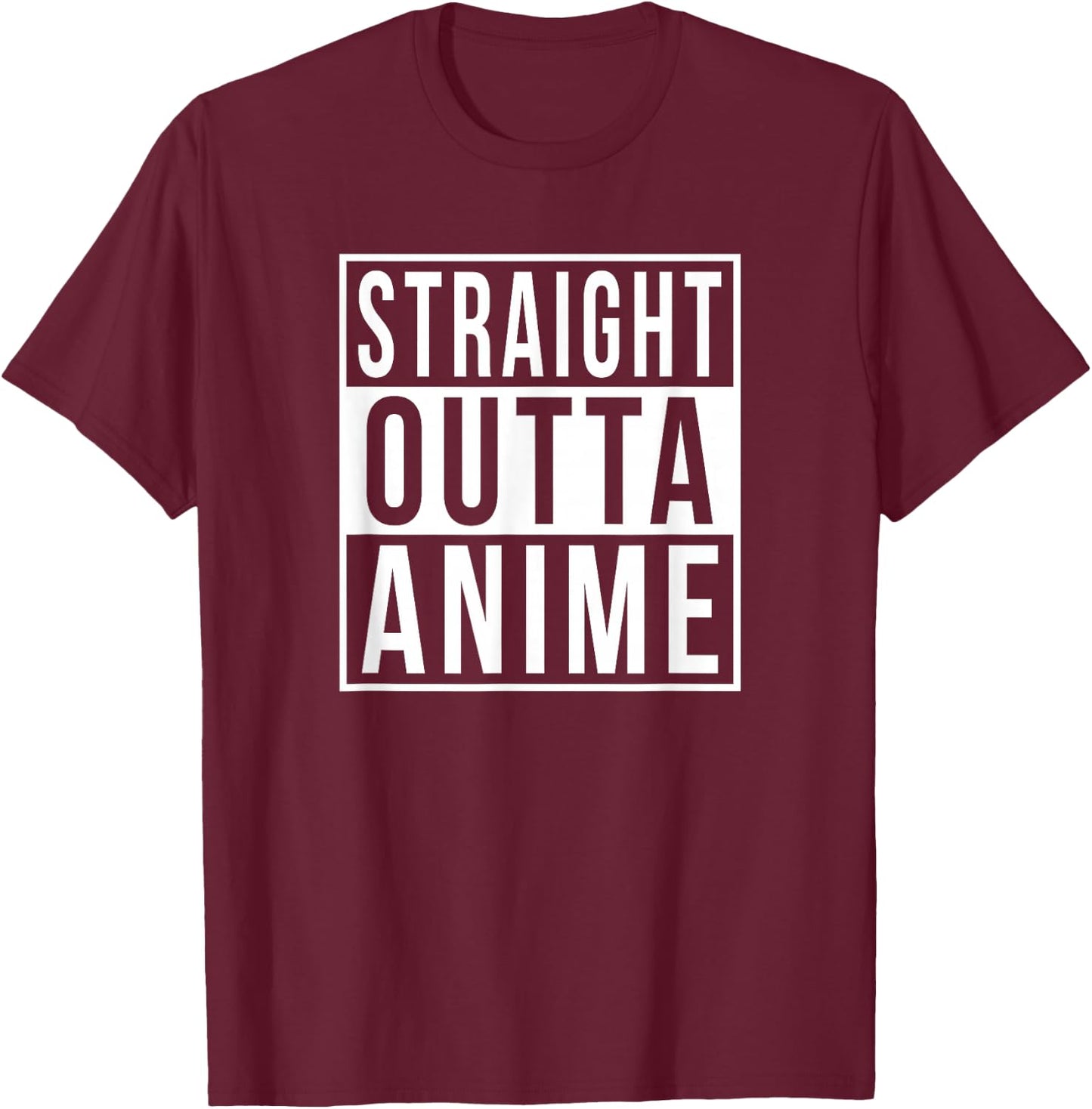 Straight Outta Anime T-Shirt - T-Shirt | Maroon