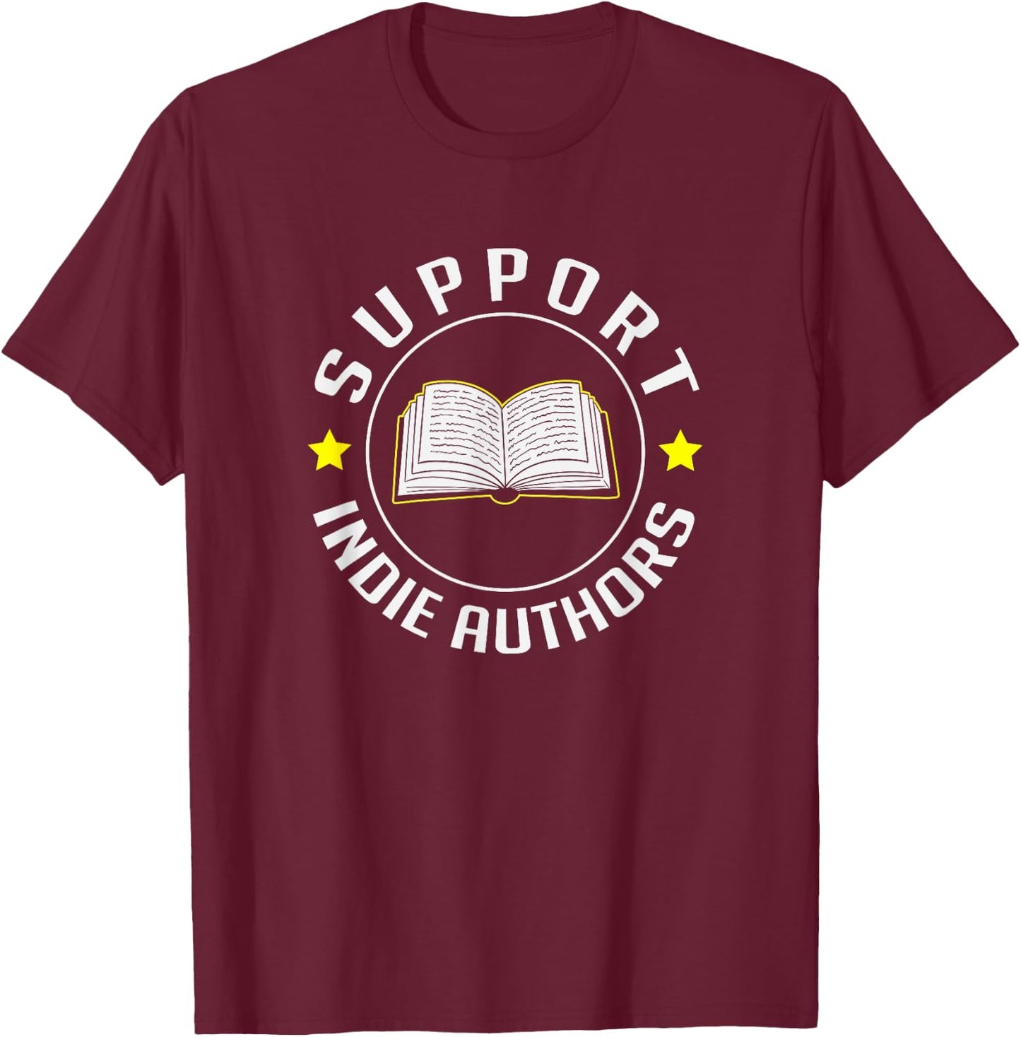Support Indie Authors Bloggers Independent Self Publishing T-Shirt - T-Shirt | Maroon