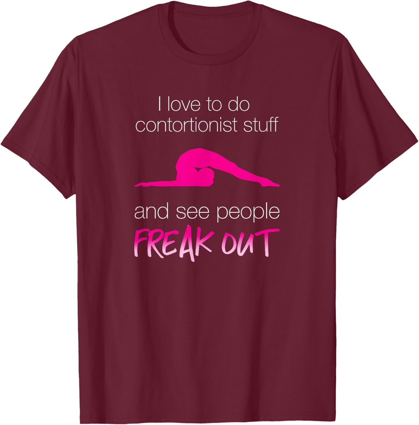 Cheeky Contortionist Funny for Teen Girls T-Shirt - T-Shirt | Maroon