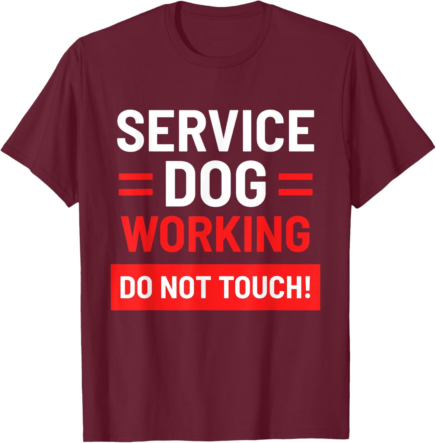 Dog Handlers Service Dog Working Do Not Touch Pet - Black, Small, -Adults T-Shirt - T-Shirt | Maroon