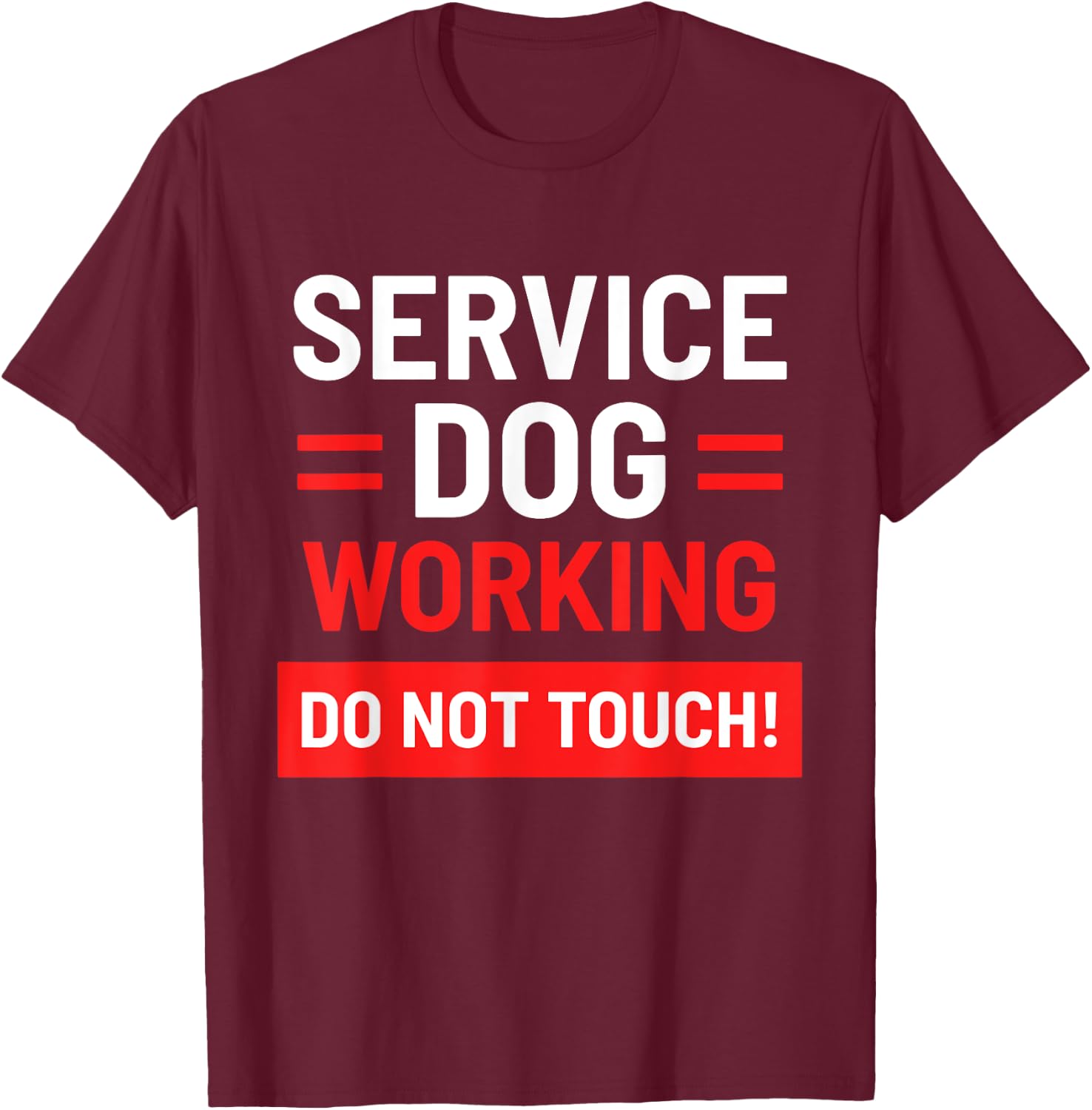 Dog Handlers Service Dog Working Do Not Touch Pet - Black, Small, -Adults T-Shirt - T-Shirt | Maroon