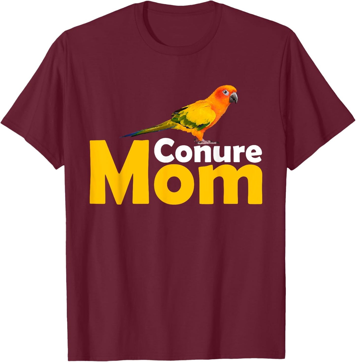 Sun Conure Mom Bird Lover Gift T-Shirt - T-Shirt | Maroon