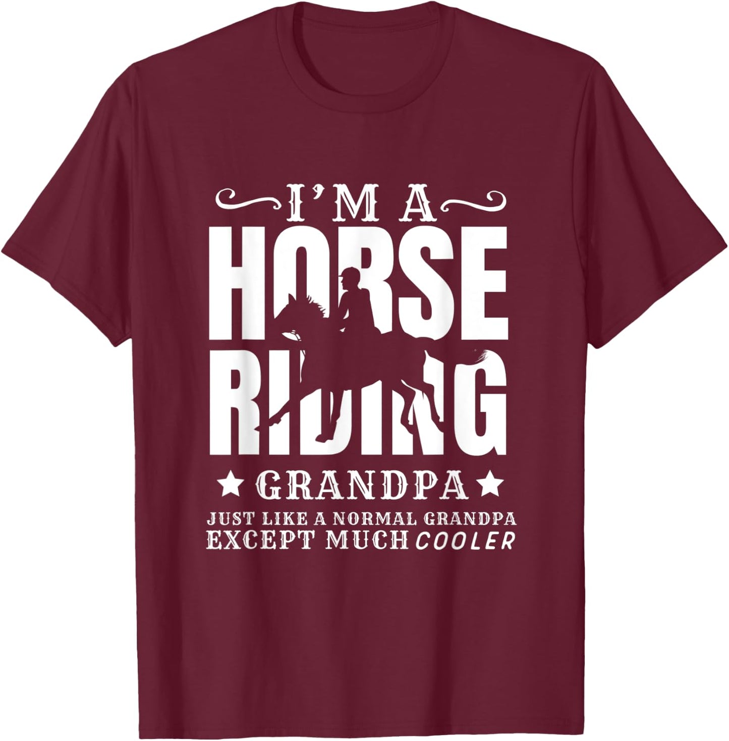 Horse Horseback Riding Grandpa Normal but Cooler Grandfather T-Shirt - T-Shirt | Maroon