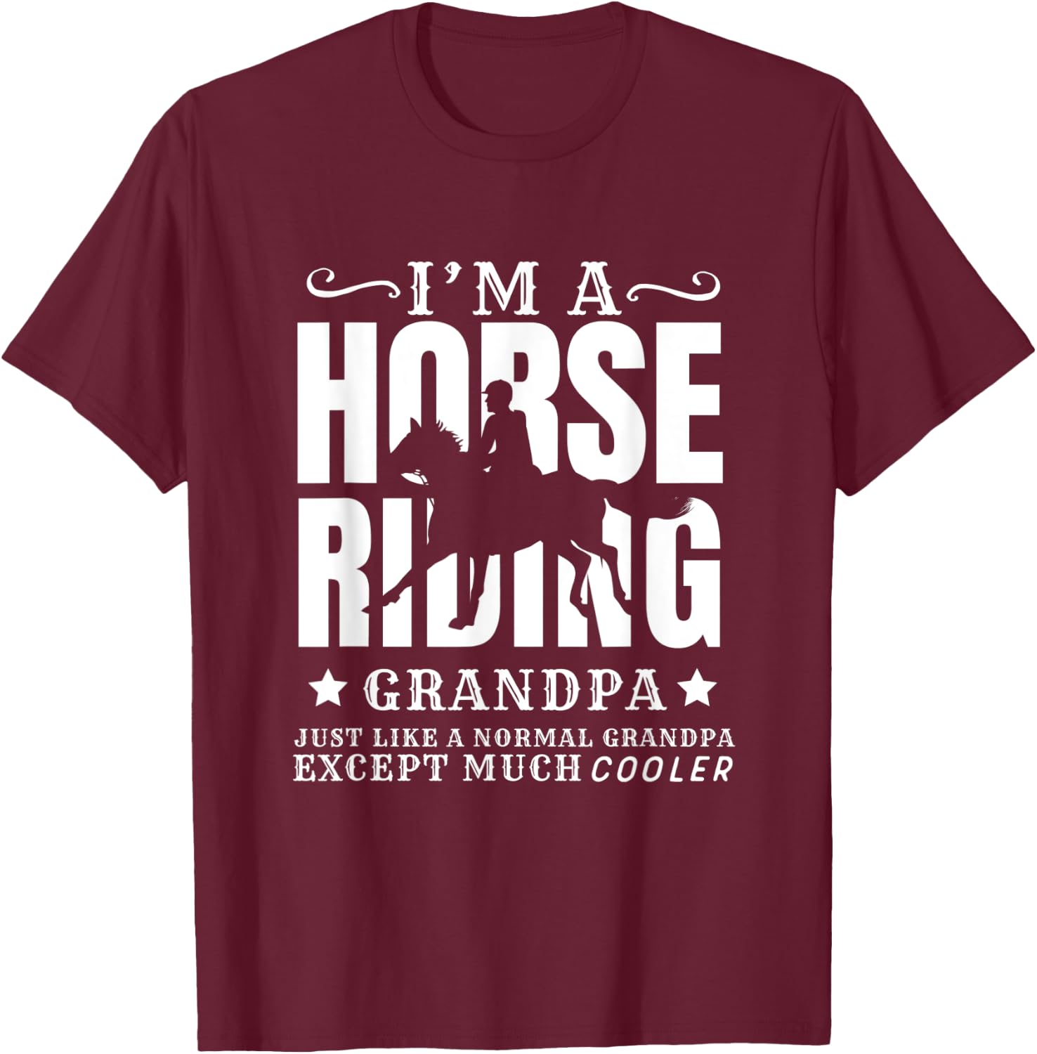 Horse Horseback Riding Grandpa Normal but Cooler Grandfather T-Shirt - T-Shirt | Maroon