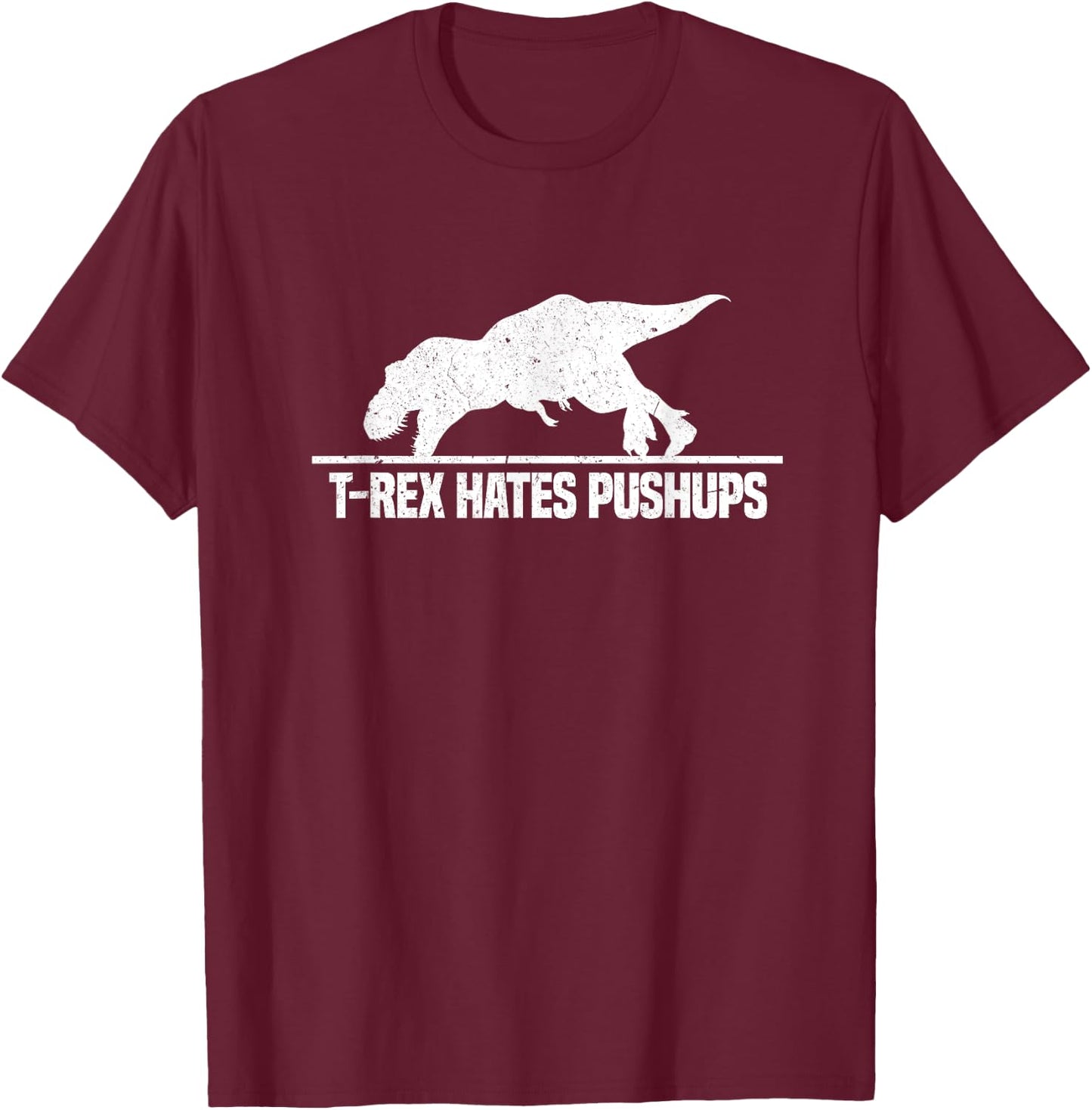 T Rex Hates Pushups Funny Dinosaur Workout Gym Vintage T-Shirt - T-Shirt | Maroon