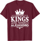 Kings Are Named ALEJANDRO Funny Personalized Name Men Gift T-Shirt - T-Shirt | Maroon