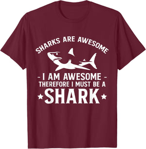 Sharks Are Awesome I Am Awesome Therefore … T-Shirt - T-Shirt | Maroon