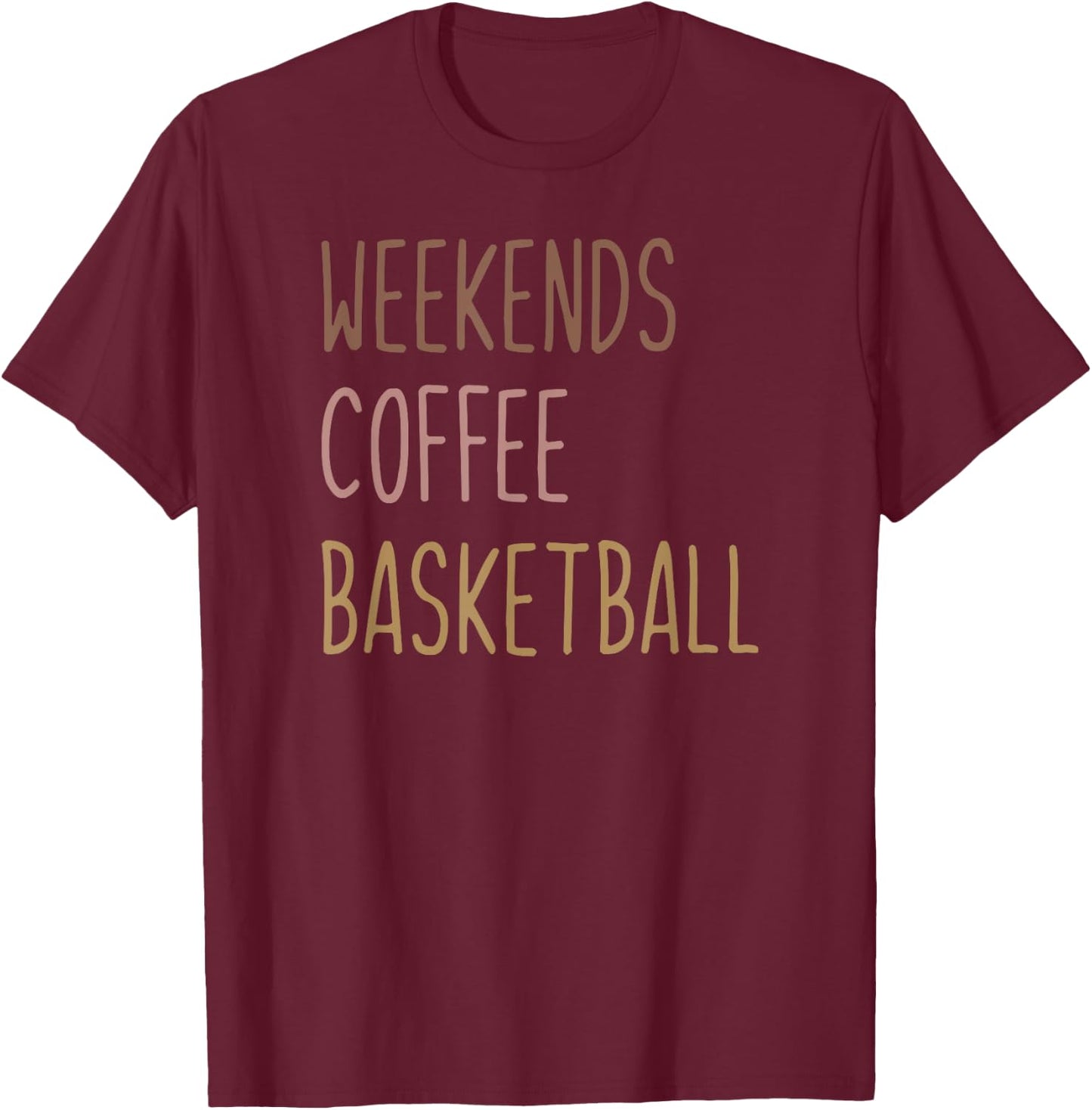 Weekends, Coffee, Basketball T-Shirt - T-Shirt | Maroon