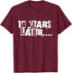 14 Years Later Funny Sarcastic Birthday 14th boy girl teen T-Shirt - T-Shirt | Maroon