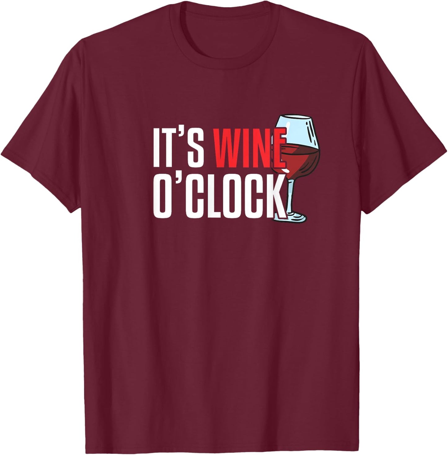 Its Wine o Clock T-Shirt - T-Shirt | Maroon