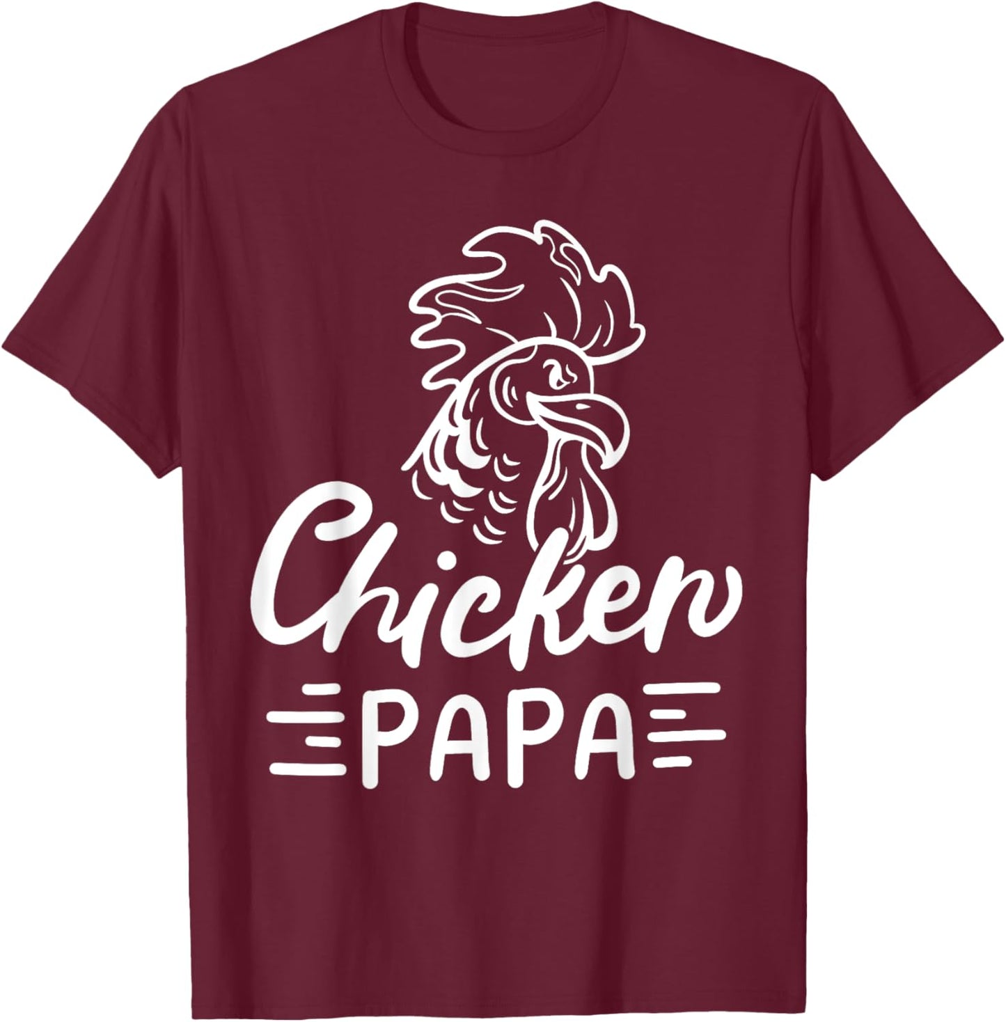 Chicken Papa Chicken Dad Farmer Poultry Farmer T-Shirt - T-Shirt | Maroon