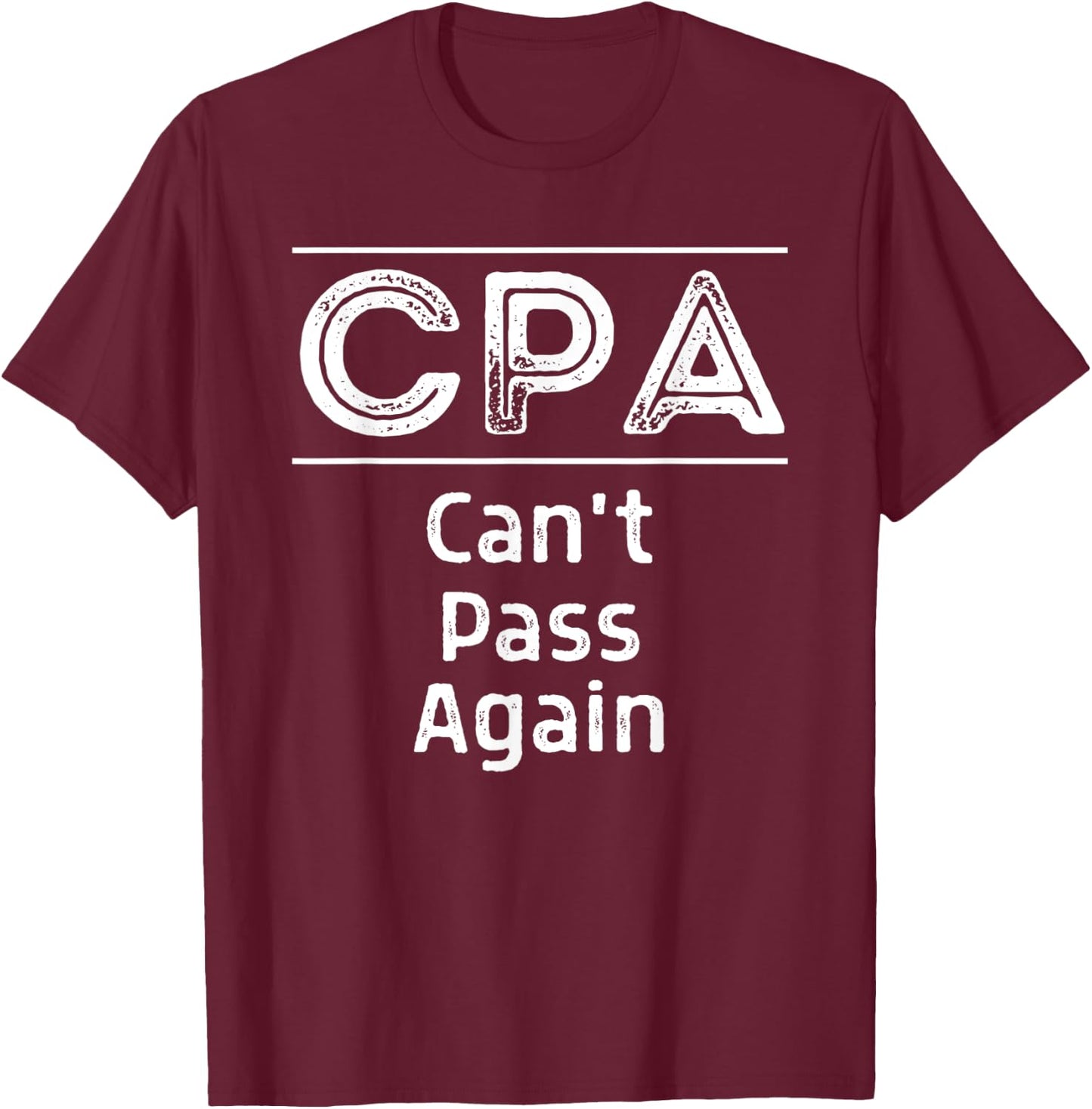 Funny CPA Accountant Funny Auditor Passed The CPA Exam T-Shirt - T-Shirt | Maroon