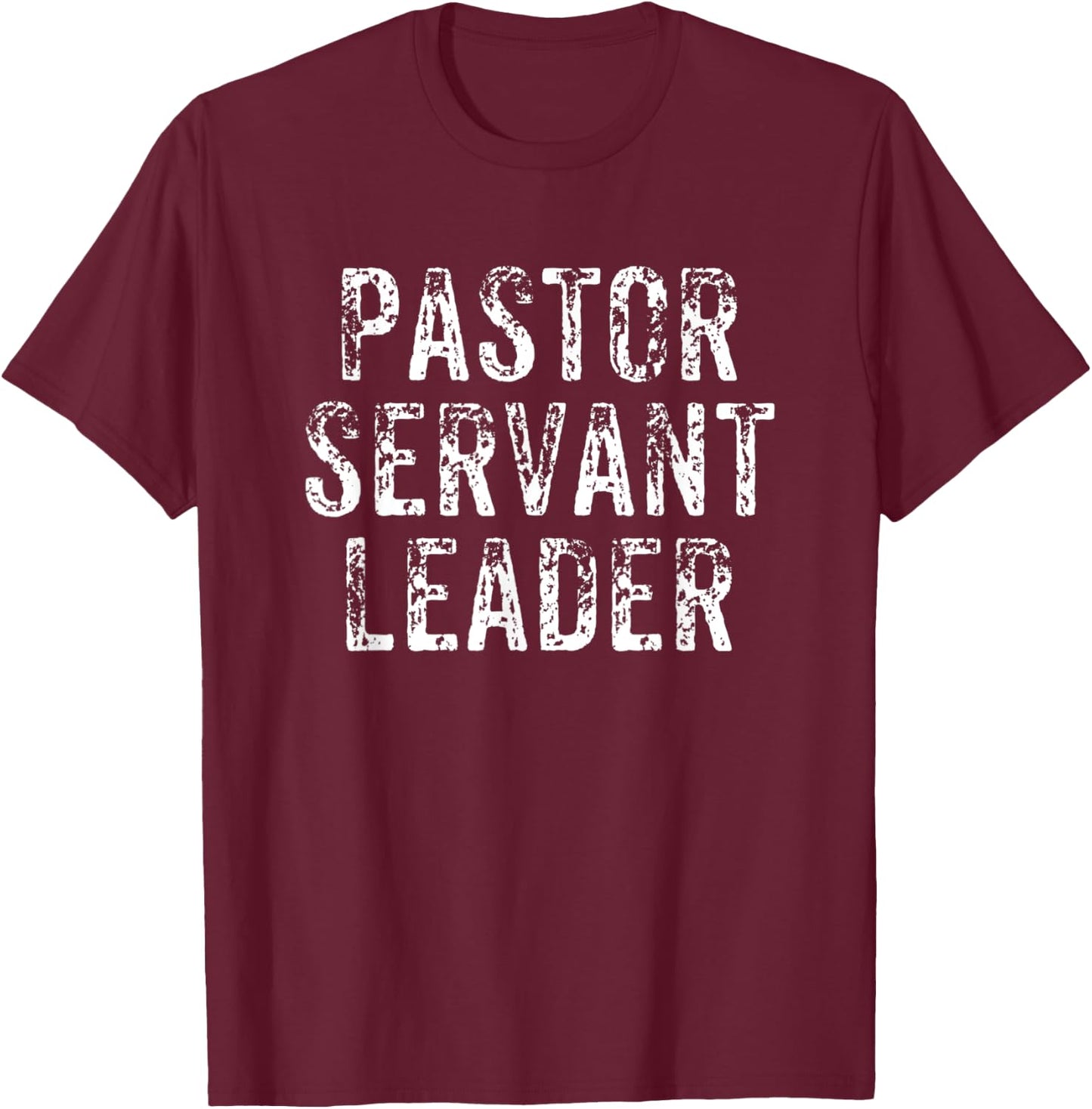 Pastor Servant Leader Church Gift T-Shirt - T-Shirt | Maroon