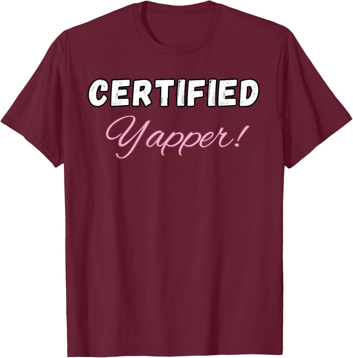 Certified Yapper, Certified Professional Yapper, Yapper Meme T-Shirt - T-Shirt | Maroon