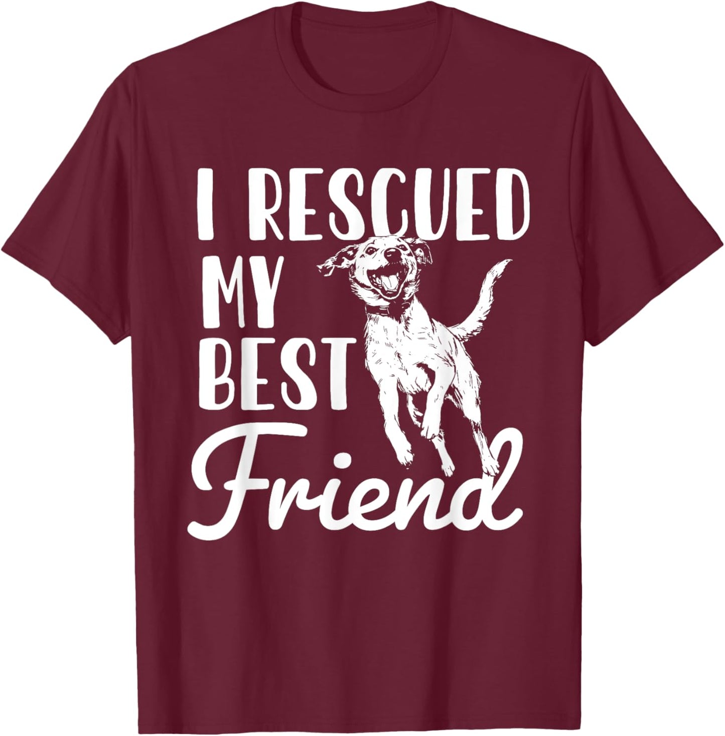 I Rescued My Best Friend - Animal Rescue & Adoption T-Shirt - T-Shirt | Maroon