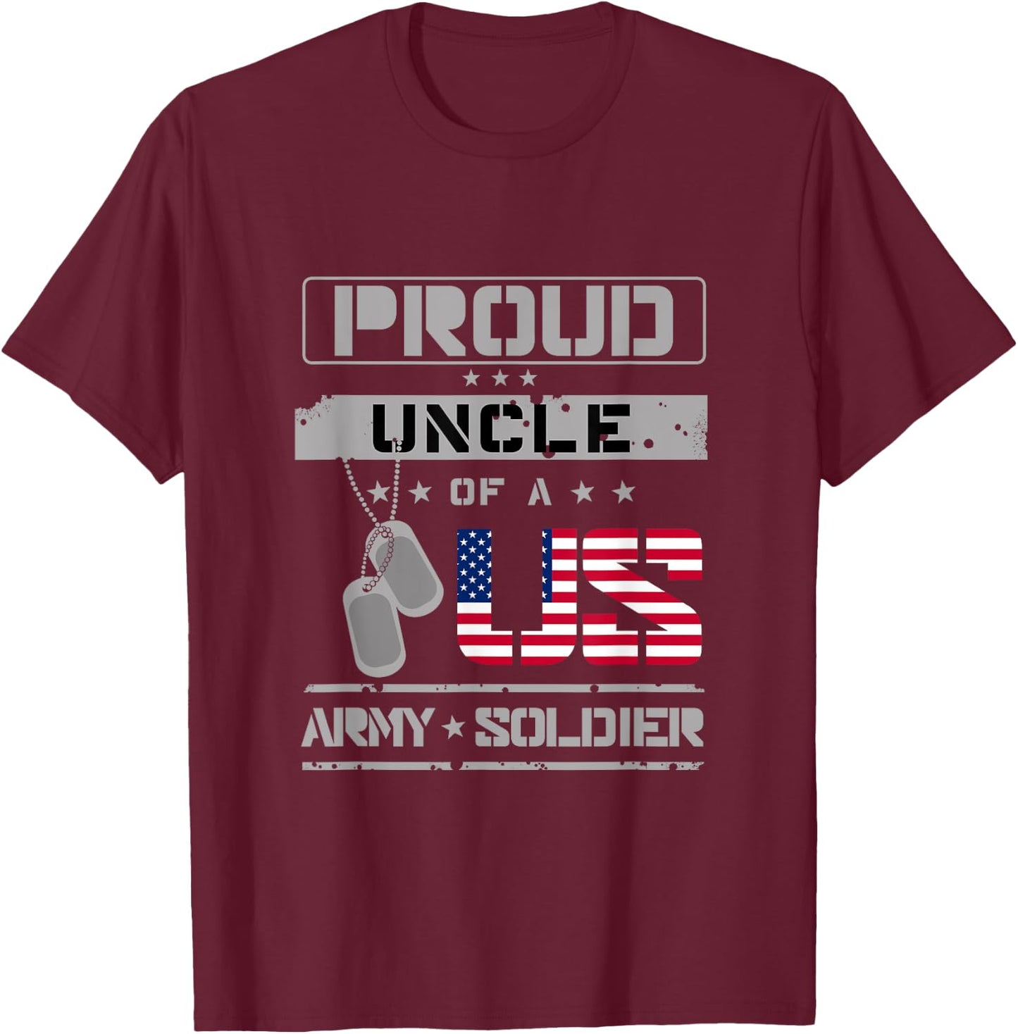 Proud Uncle of a US Army Soldier T-Shirt - T-Shirt | Maroon