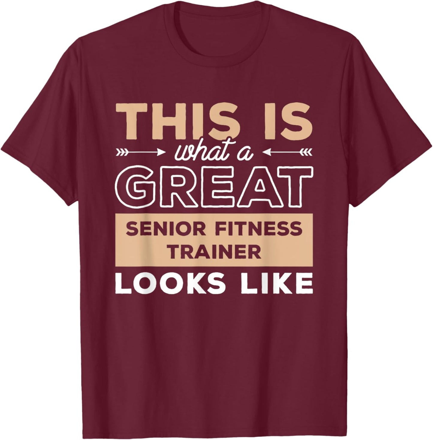 This Is What A Great Senior Fitness Trainer Looks Like T-Shirt - T-Shirt | Maroon