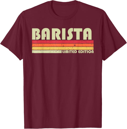 BARISTA Funny Job Title Profession Birthday Worker Idea T-Shirt - T-Shirt | Maroon