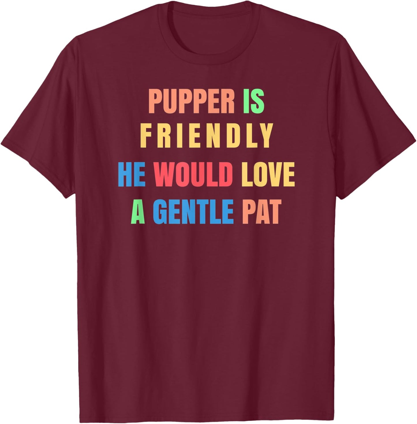 Dog Is Friendly He Would Love A Gentle Pat Dog Walker T-Shirt - T-Shirt | Maroon