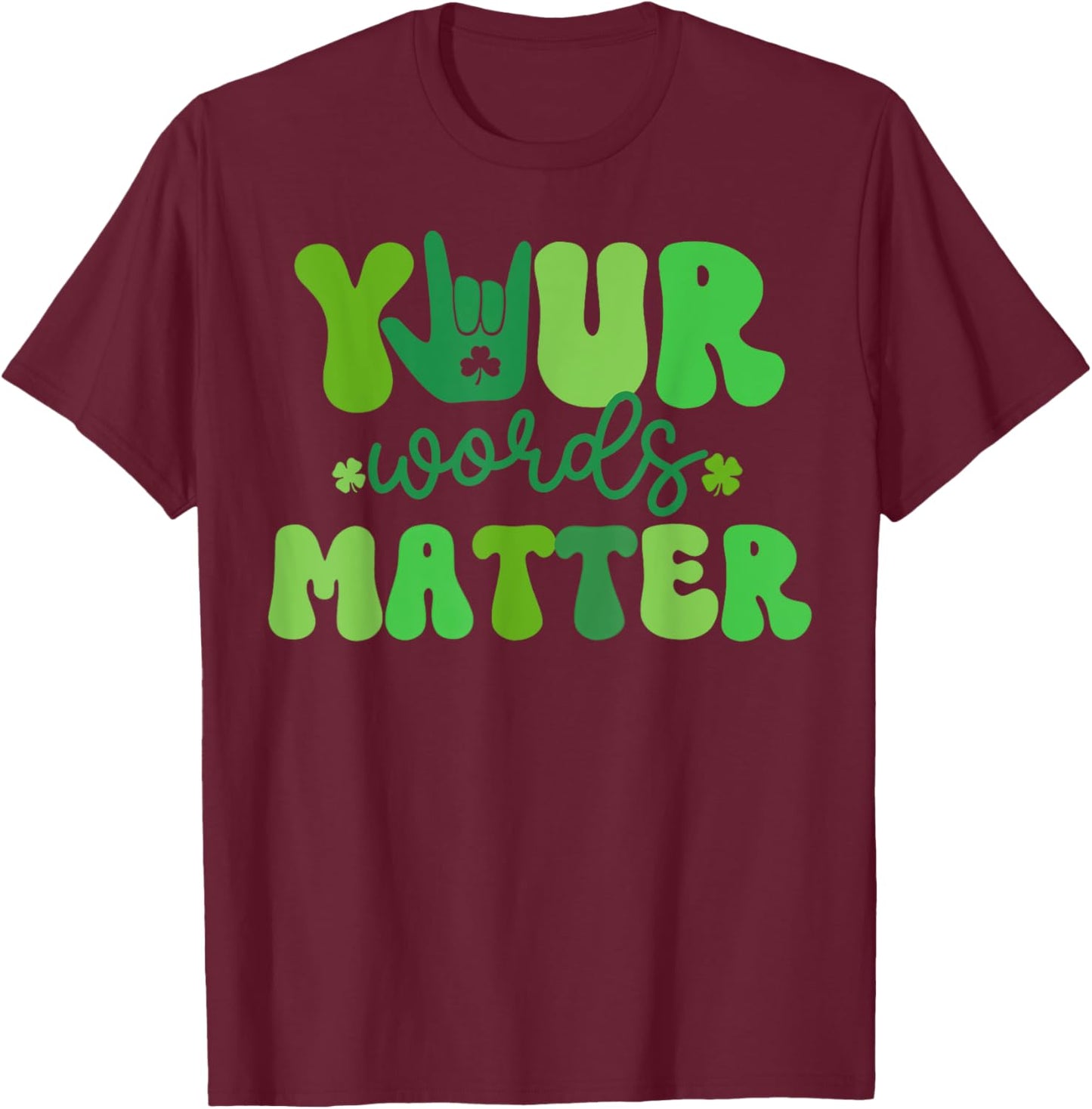 Your Words Matter SLP Speech Language Pathologist St Patrick T-Shirt - T-Shirt | Maroon